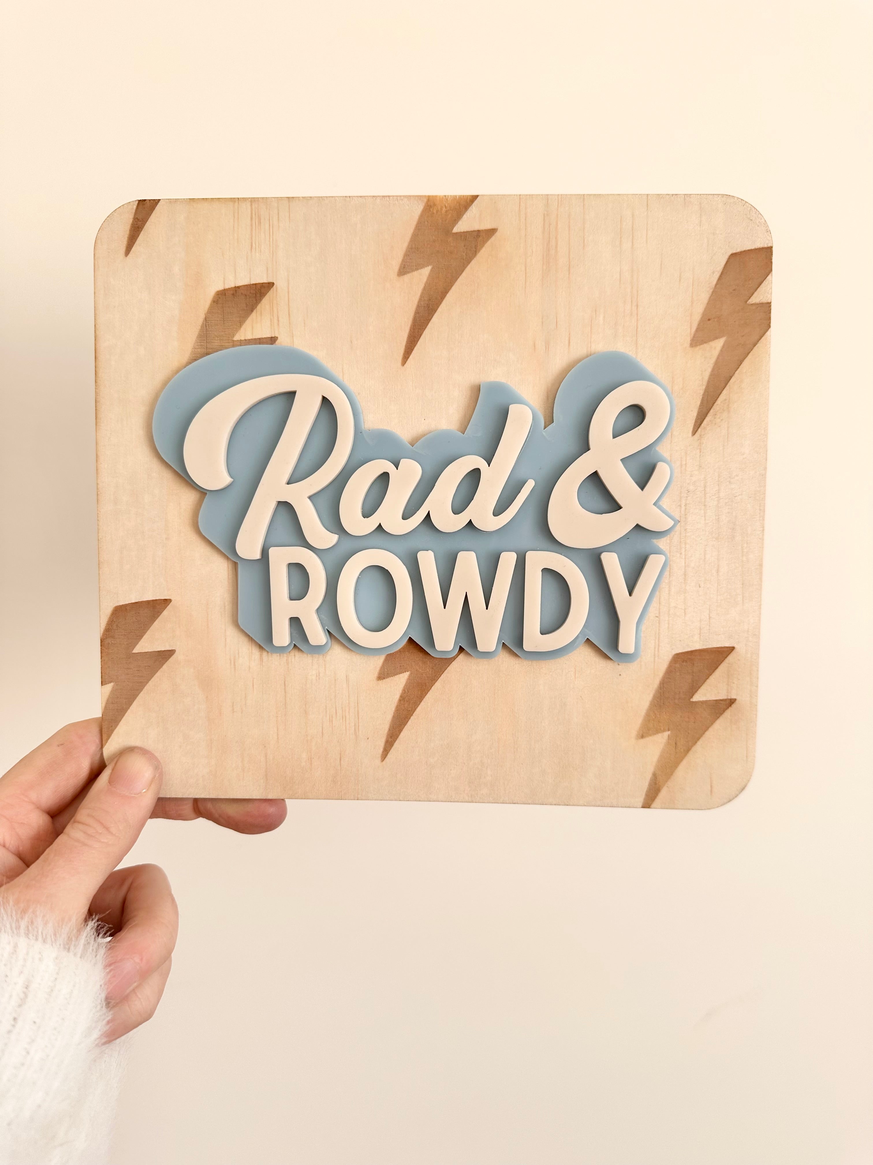 Rad &amp; Rowdy